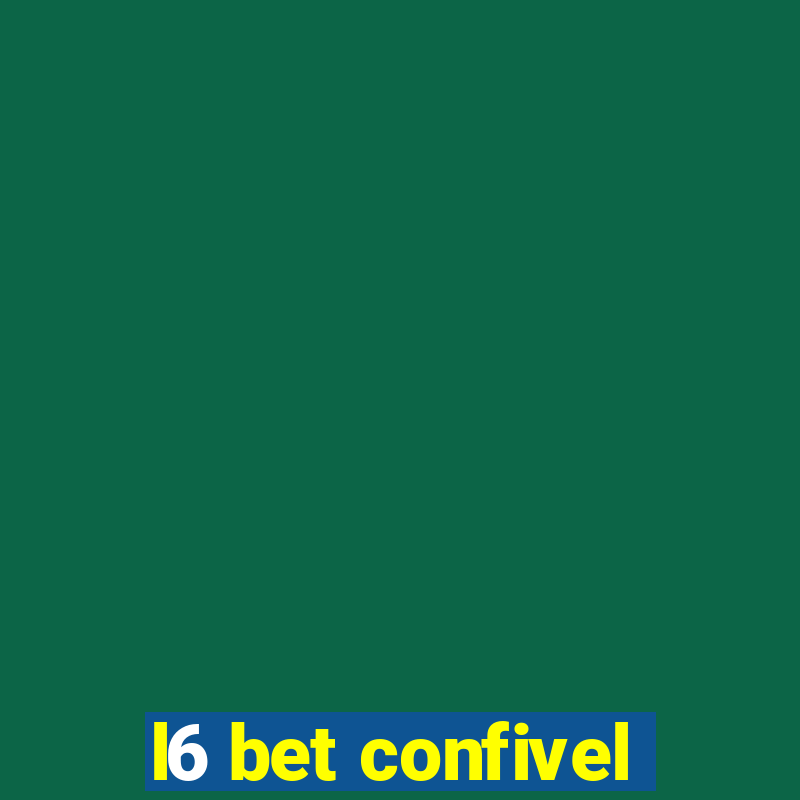 l6 bet confivel